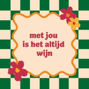 Artige tegel met jou is het altijd wijn