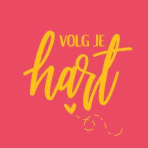 Artige tegel volg je hart 