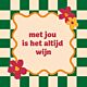 Artige tegel met jou is het altijd wijn
