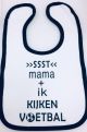 Slab ssst mama en ik kijken voetbal